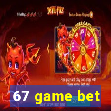 67 game bet